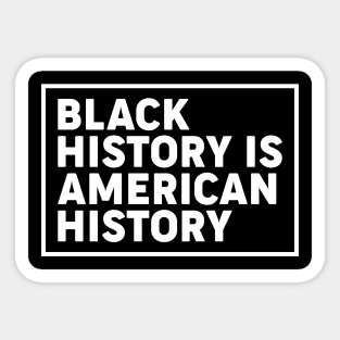 Black history is American history, Black History Month Sticker